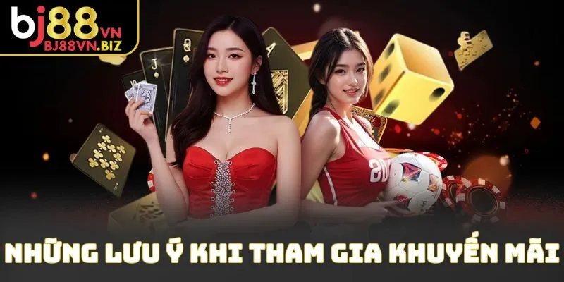 Những lưu ý khi tham gia khuyến mãi