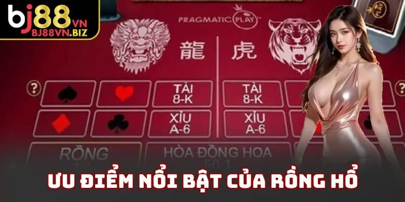 Ưu điểm nổi bật của rồng hổ